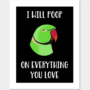 green Indian Ringneck, I will poop on everything you love Posters and Art